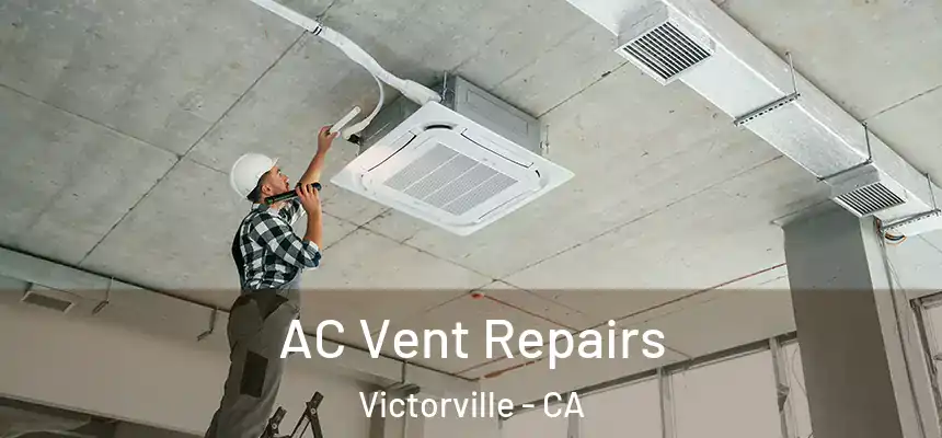 AC Vent Repairs Victorville - CA