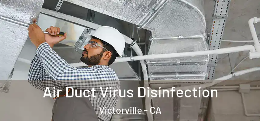  Air Duct Virus Disinfection Victorville - CA
