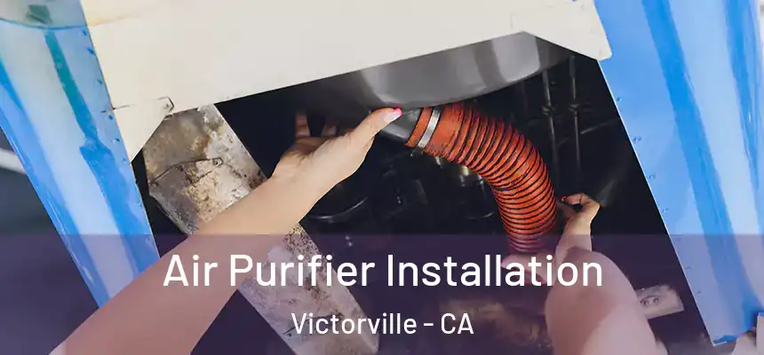 Air Purifier Installation Victorville - CA