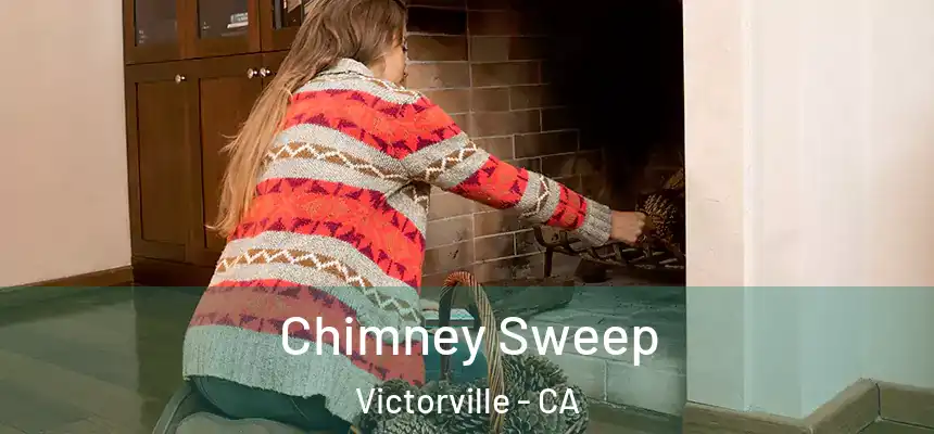 Chimney Sweep Victorville - CA