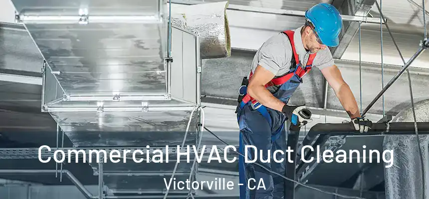  Commercial HVAC Duct Cleaning Victorville - CA