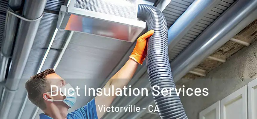 Duct Insulation Services Victorville - CA