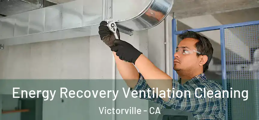 Energy Recovery Ventilation Cleaning Victorville - CA