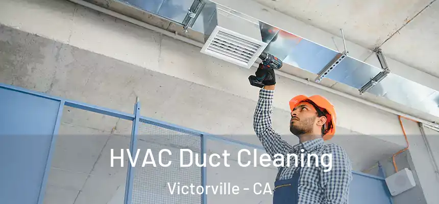 HVAC Duct Cleaning Victorville - CA
