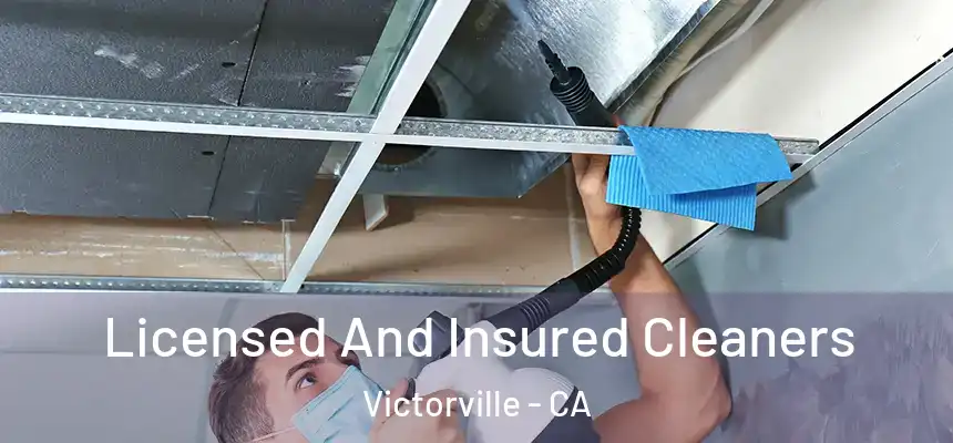 Licensed And Insured Cleaners Victorville - CA