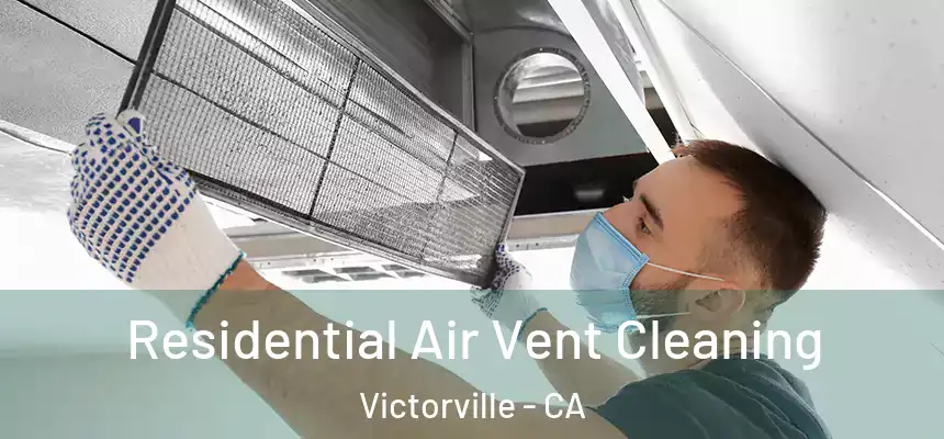 Residential Air Vent Cleaning Victorville - CA
