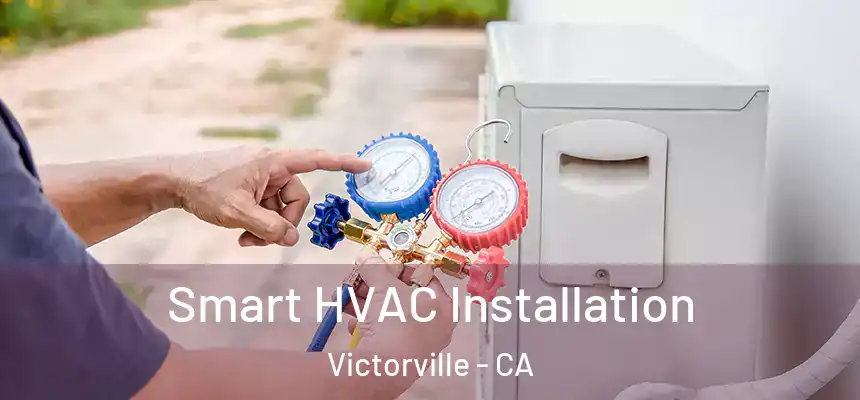 Smart HVAC Installation Victorville - CA